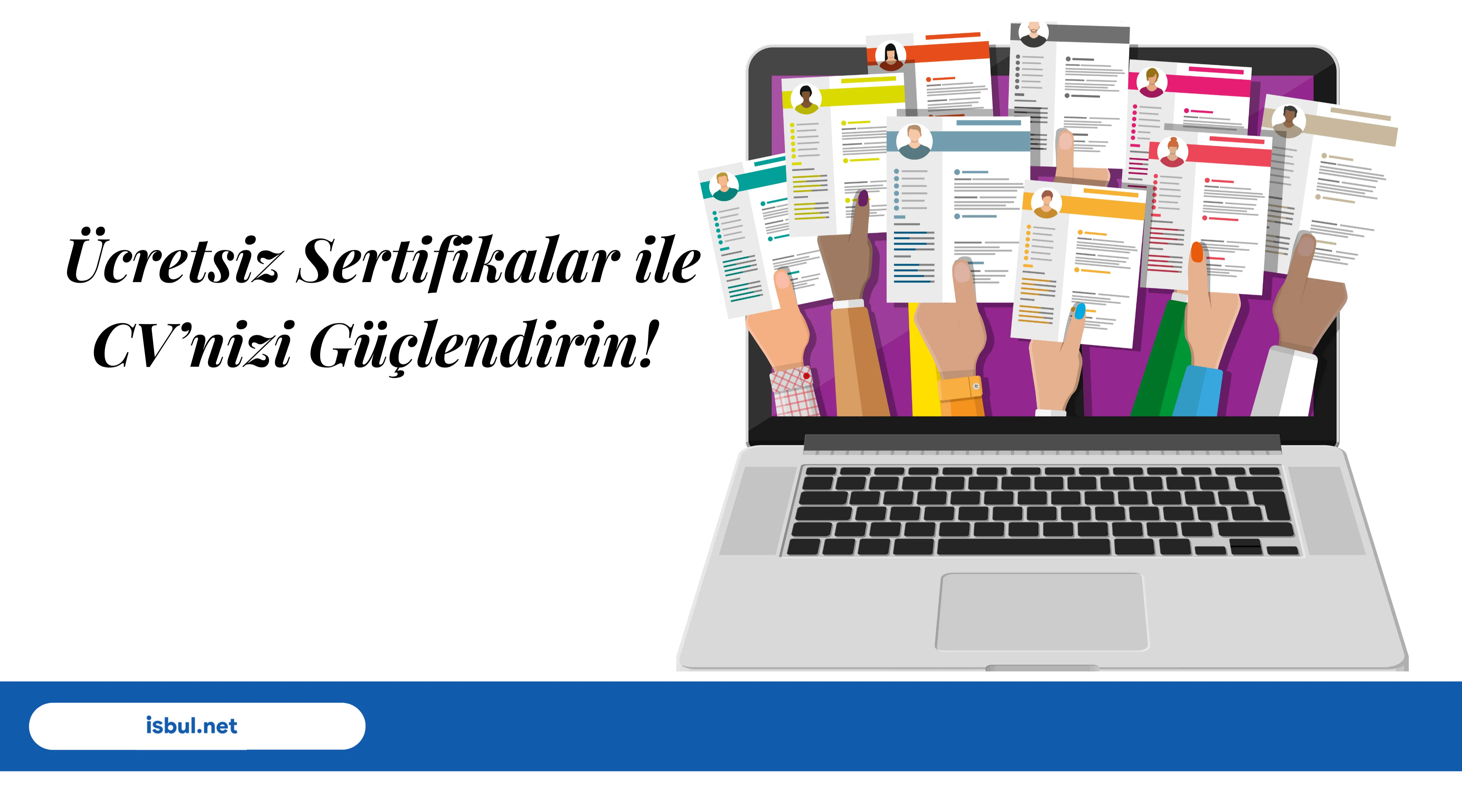 Haberler Ücretsiz Sertifikalar ile CV’nizi Güçlendirin! Haberler Ücretsiz Sertifikalar ile CV’nizi Güçlendirin!