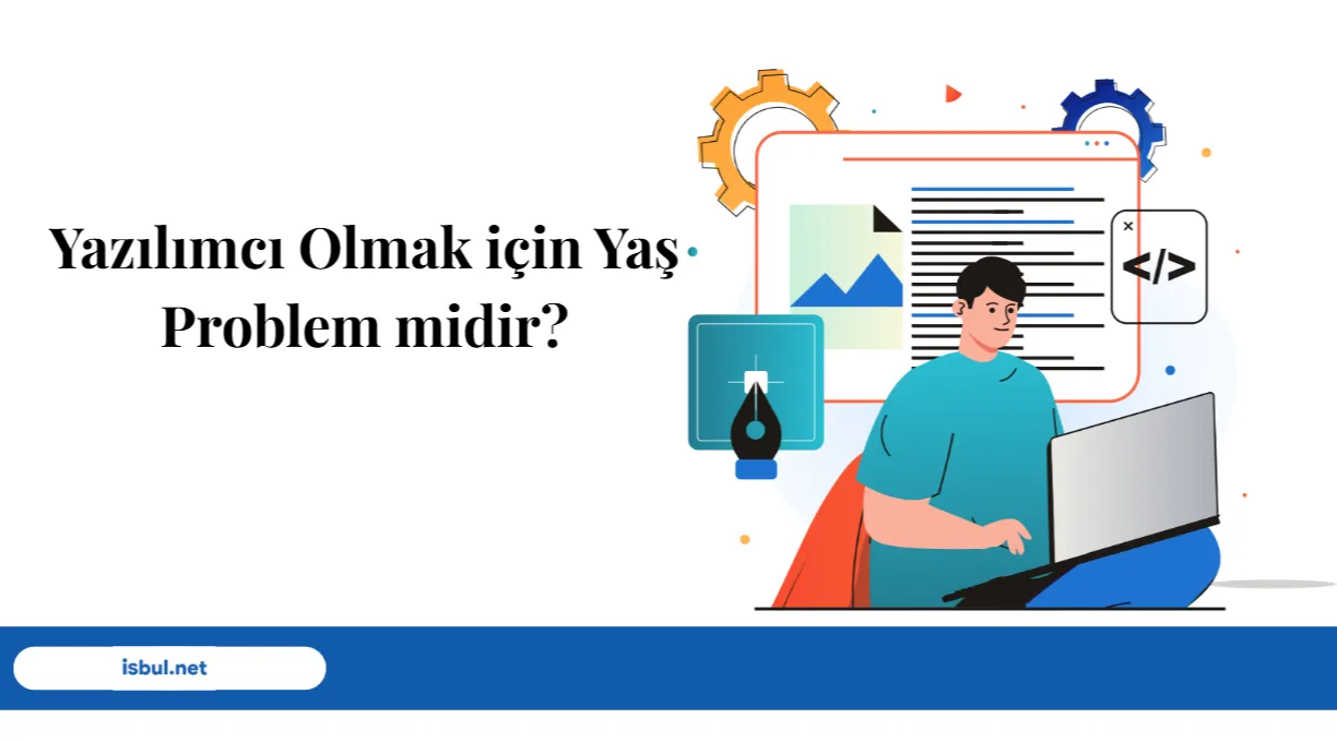 Makaleler Yazılımcı Olmak İçin Yaş Problem Midir?