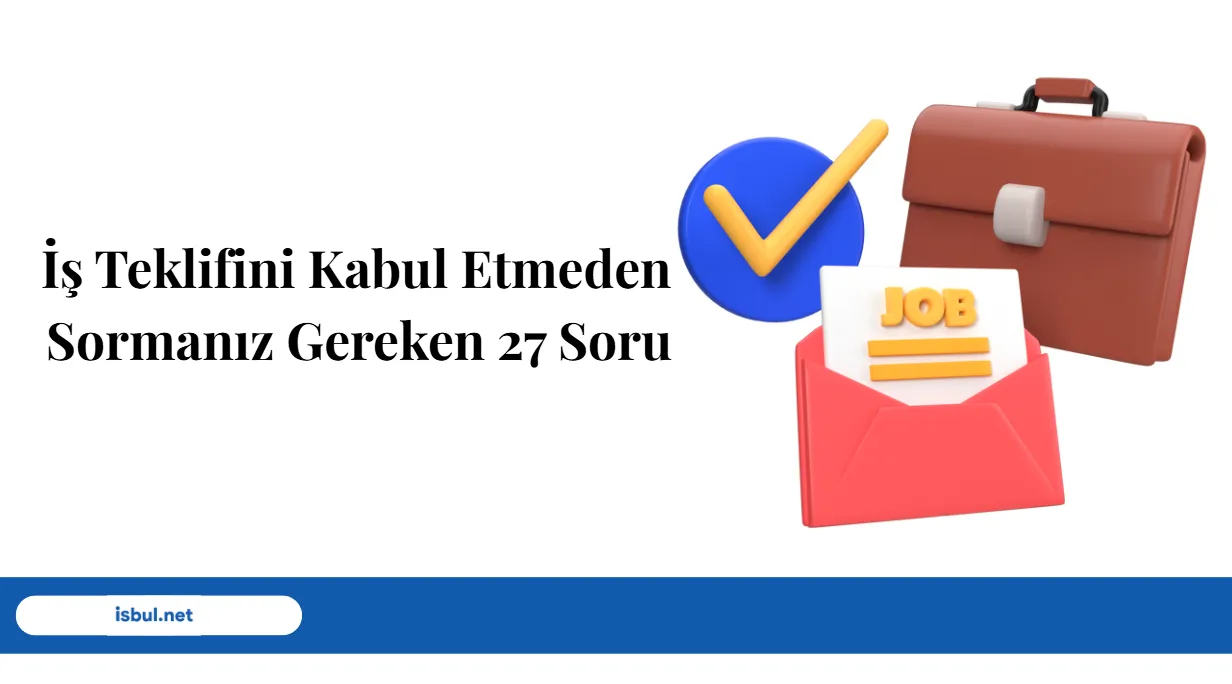 undefined İş Teklifini Kabul Etmeden Sormanız Gereken 27 Soru