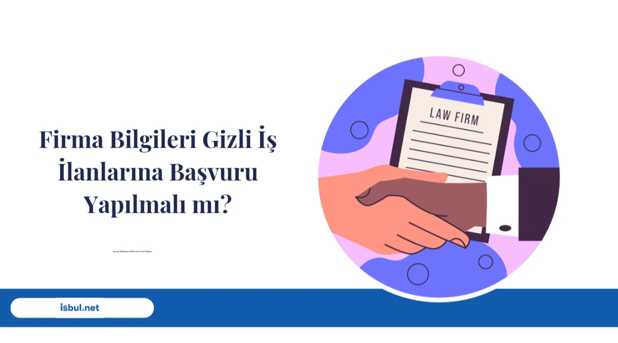 Makaleler Firma Bilgileri Gizli İş İlanlarına Başvuru Yapılmalı mı? Makaleler Firma Bilgileri Gizli İş İlanlarına Başvuru Yapılmalı mı?