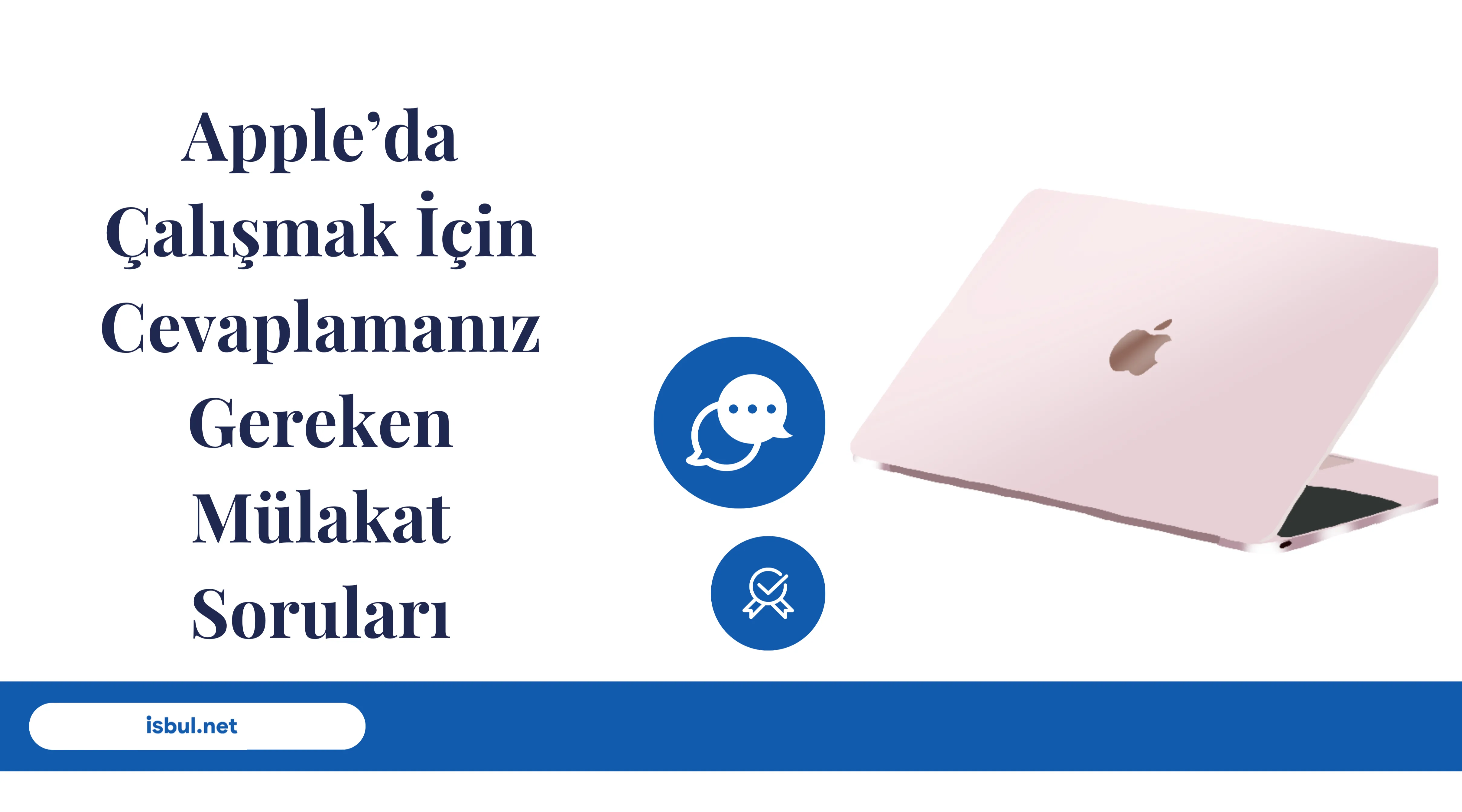 Makaleler Apple’da Çalışmak İçin Cevaplamanız Gereken Mülakat Soruları