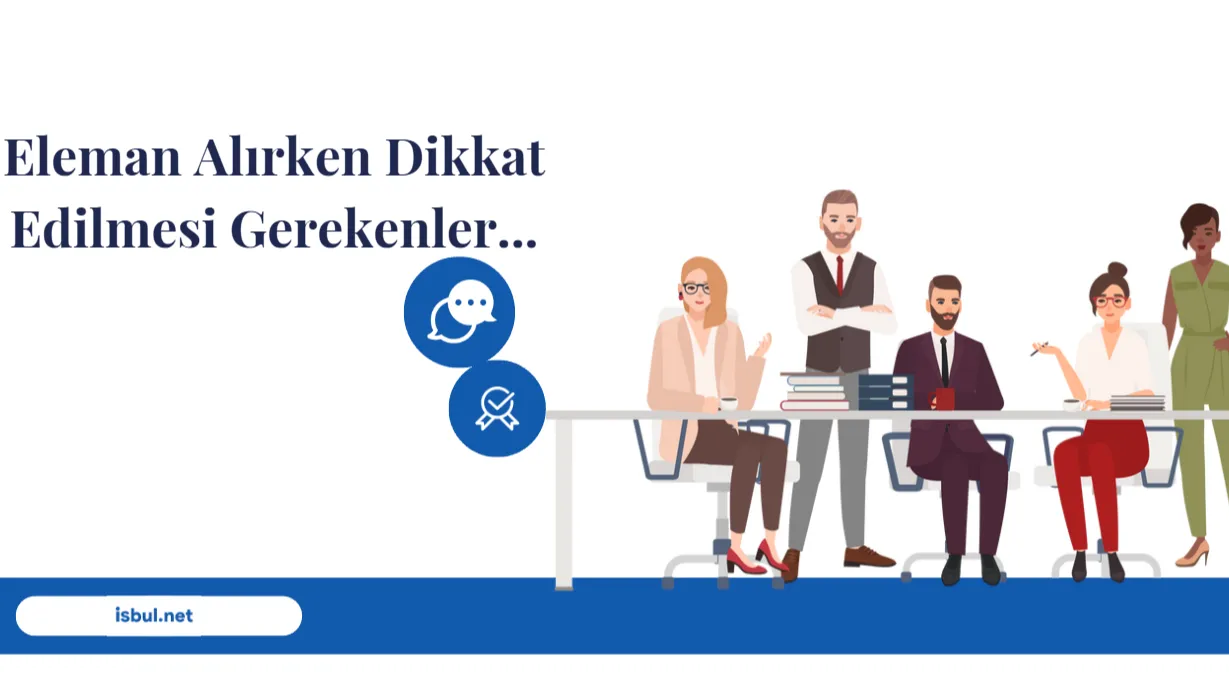 Makaleler Eleman Alırken Dikkat Edilmesi Gerekenler Makaleler Eleman Alırken Dikkat Edilmesi Gerekenler