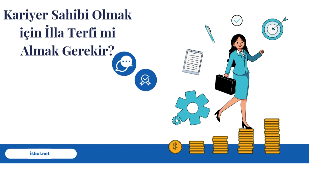 undefined Kariyer Sahibi Olmak için İlla Terfi mi Almak Gerekir?