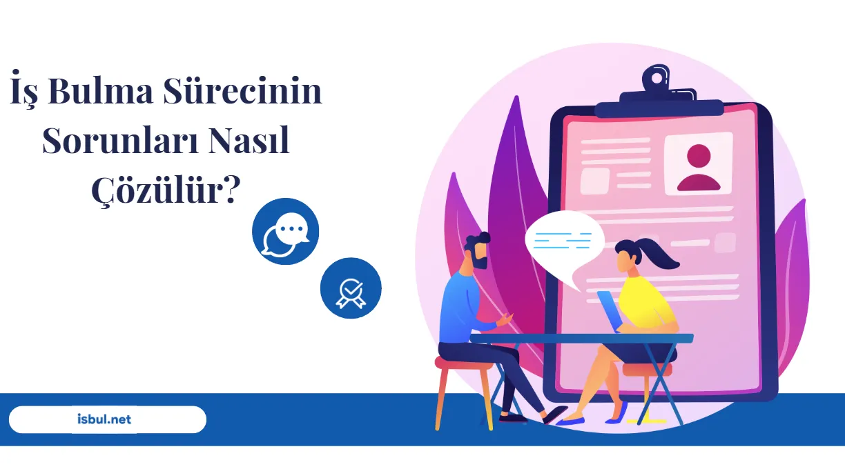 Makaleler İş Bulma Sürecinin Sorunları Nasıl Çözülür?
