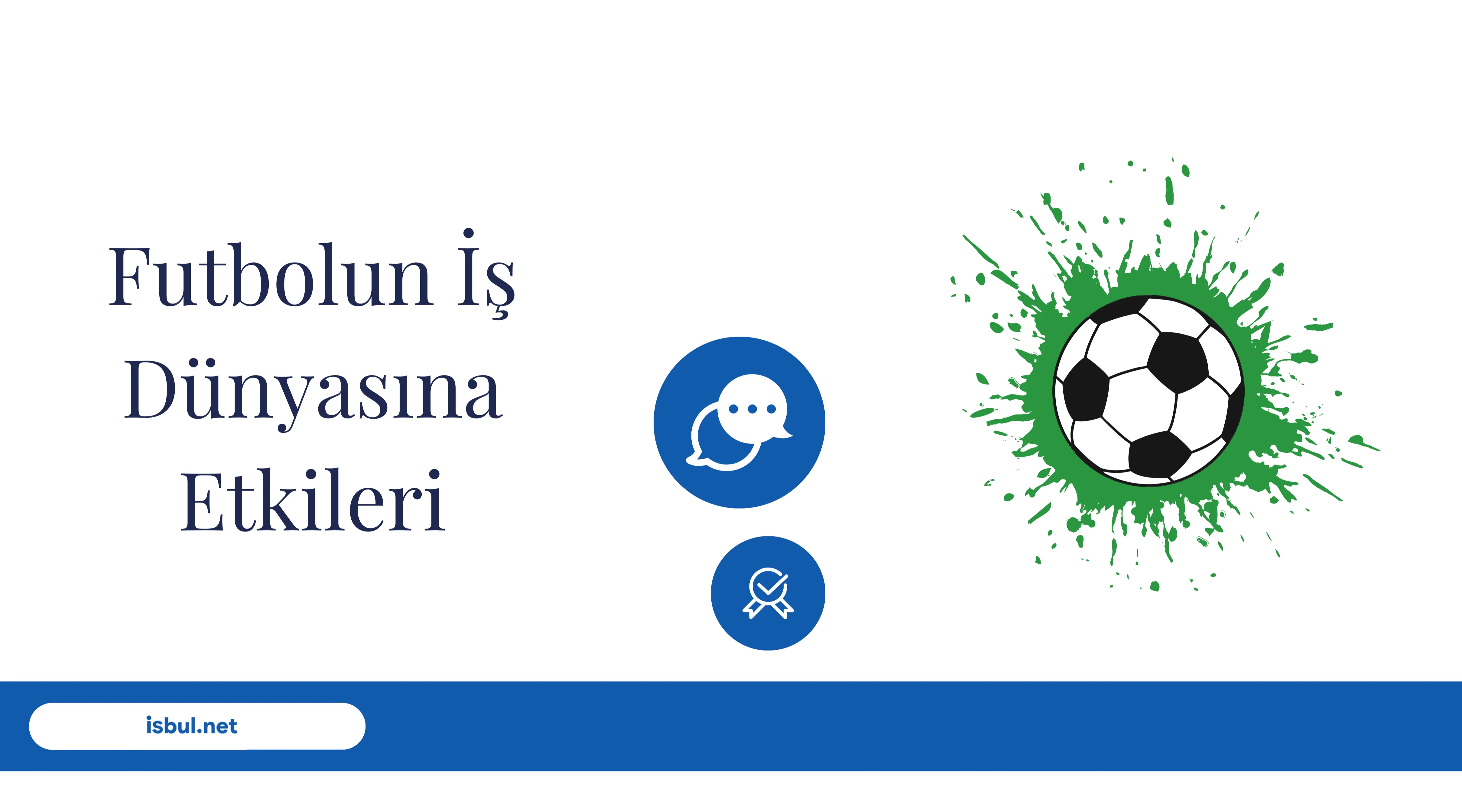 undefined Futbolun İş Dünyasına Etkileri