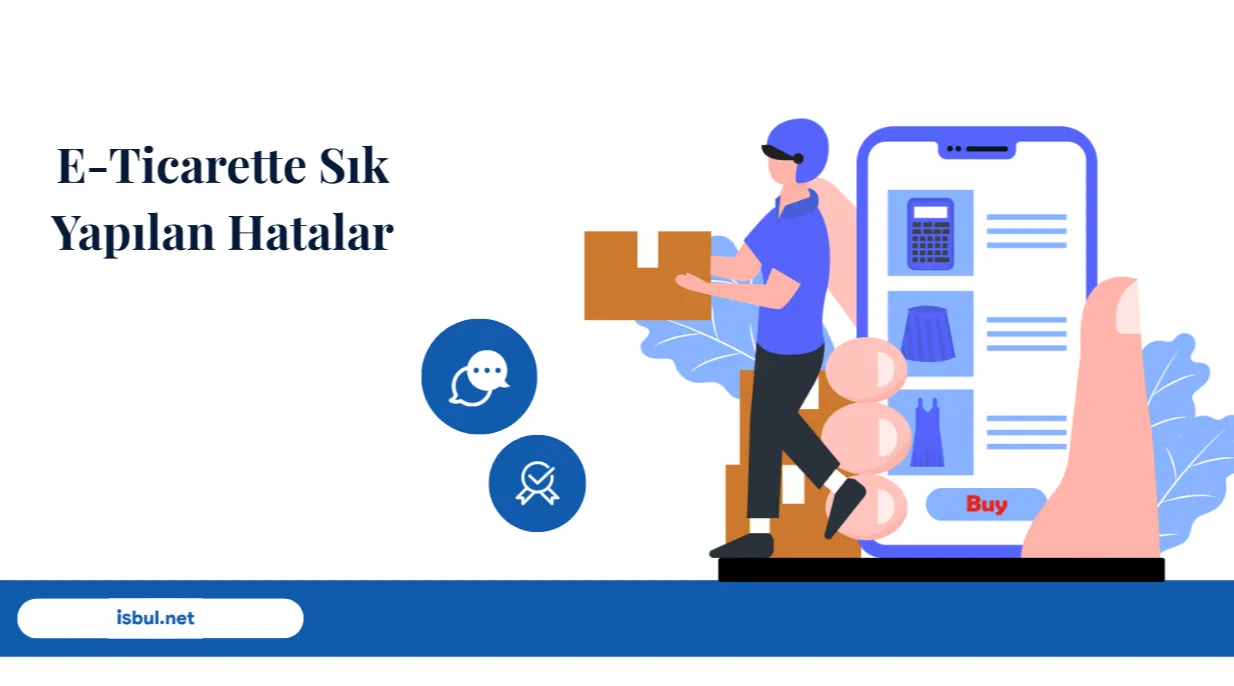 Makaleler E-Ticarette Sık Yapılan Hatalar Makaleler E-Ticarette Sık Yapılan Hatalar