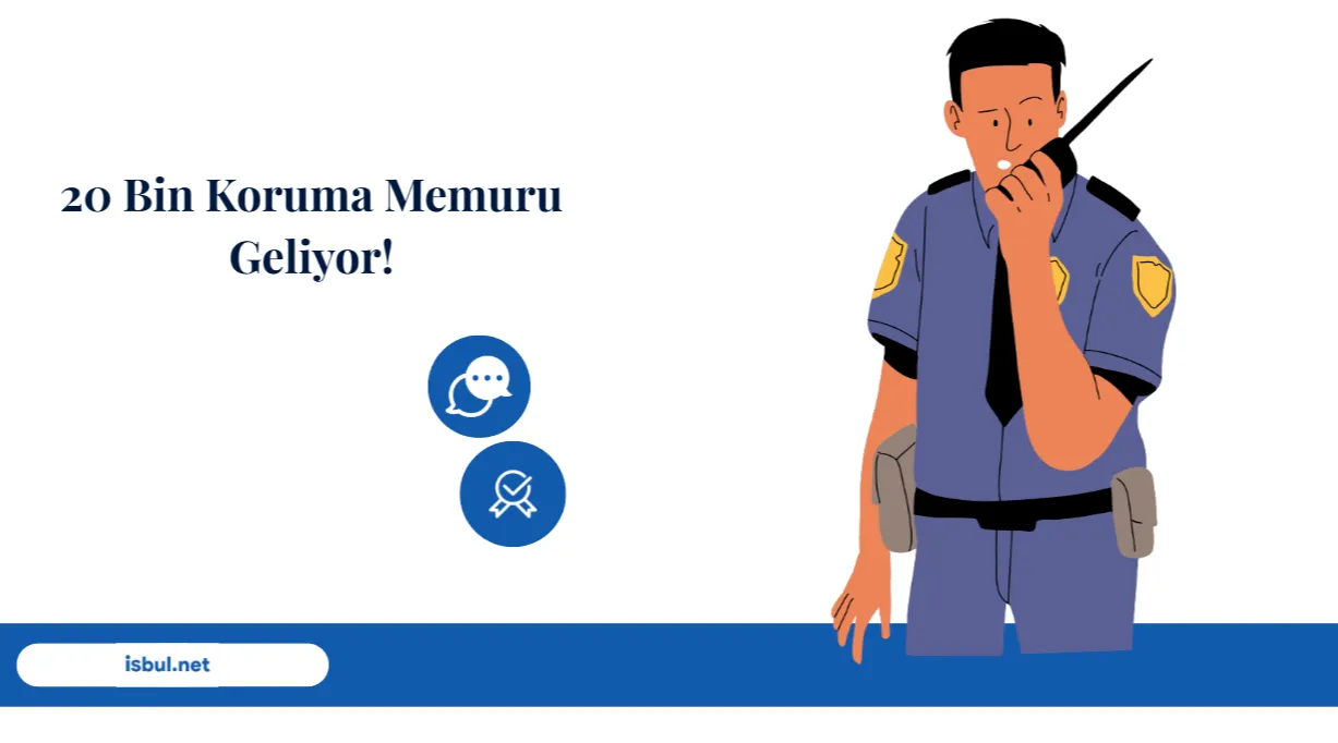 20 Bin Koruma Memuru Geliyor!