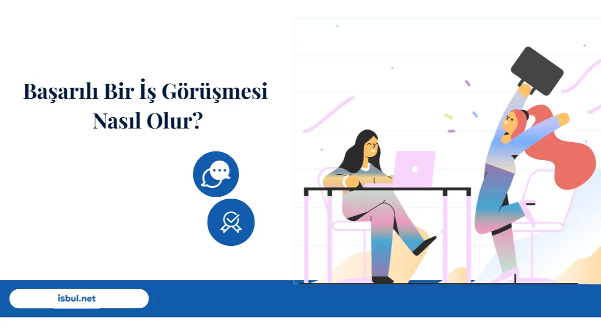 Makaleler Başarılı Bir İş Görüşmesi Nasıl Olur?