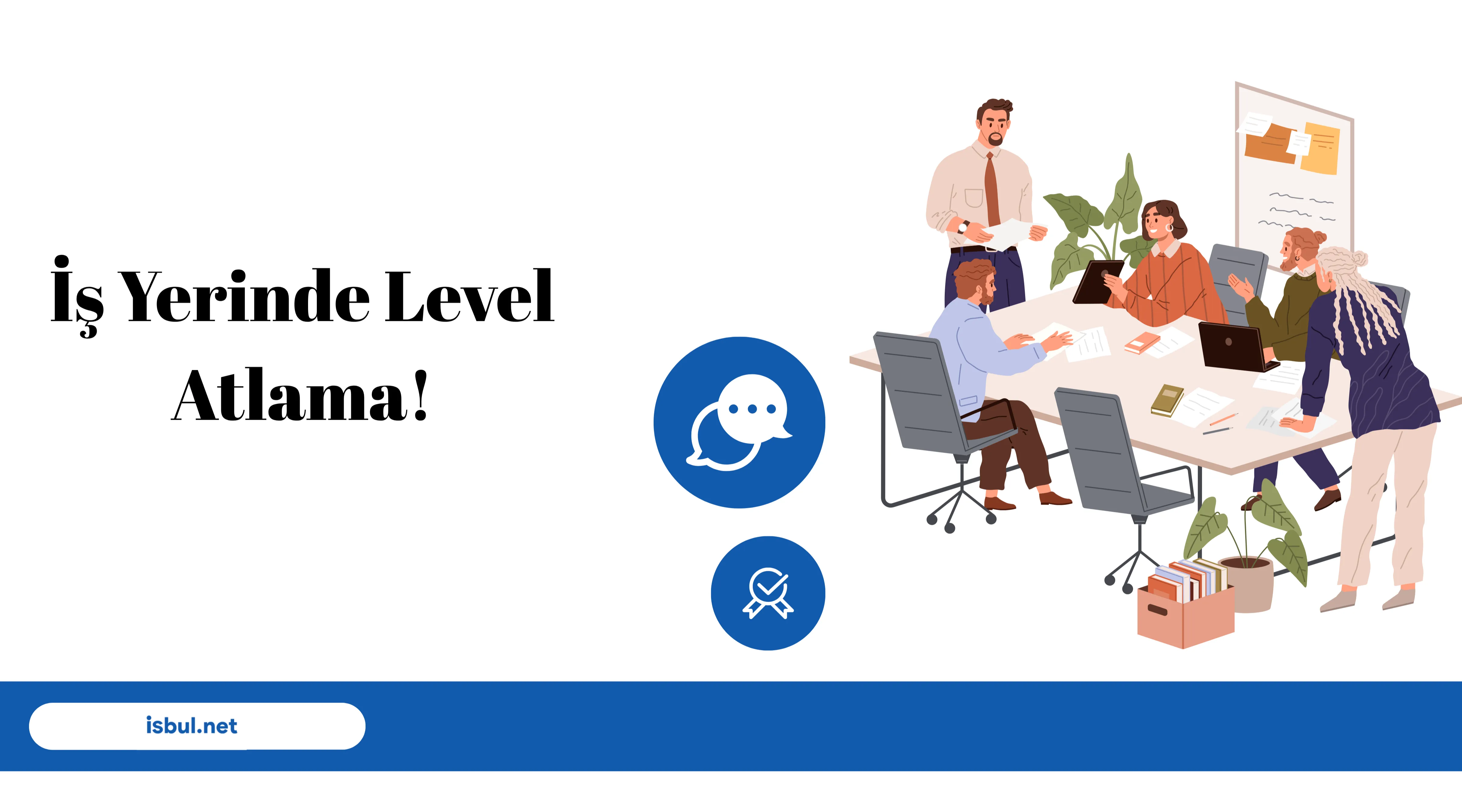 undefined İş Yerinde Level Atlama!