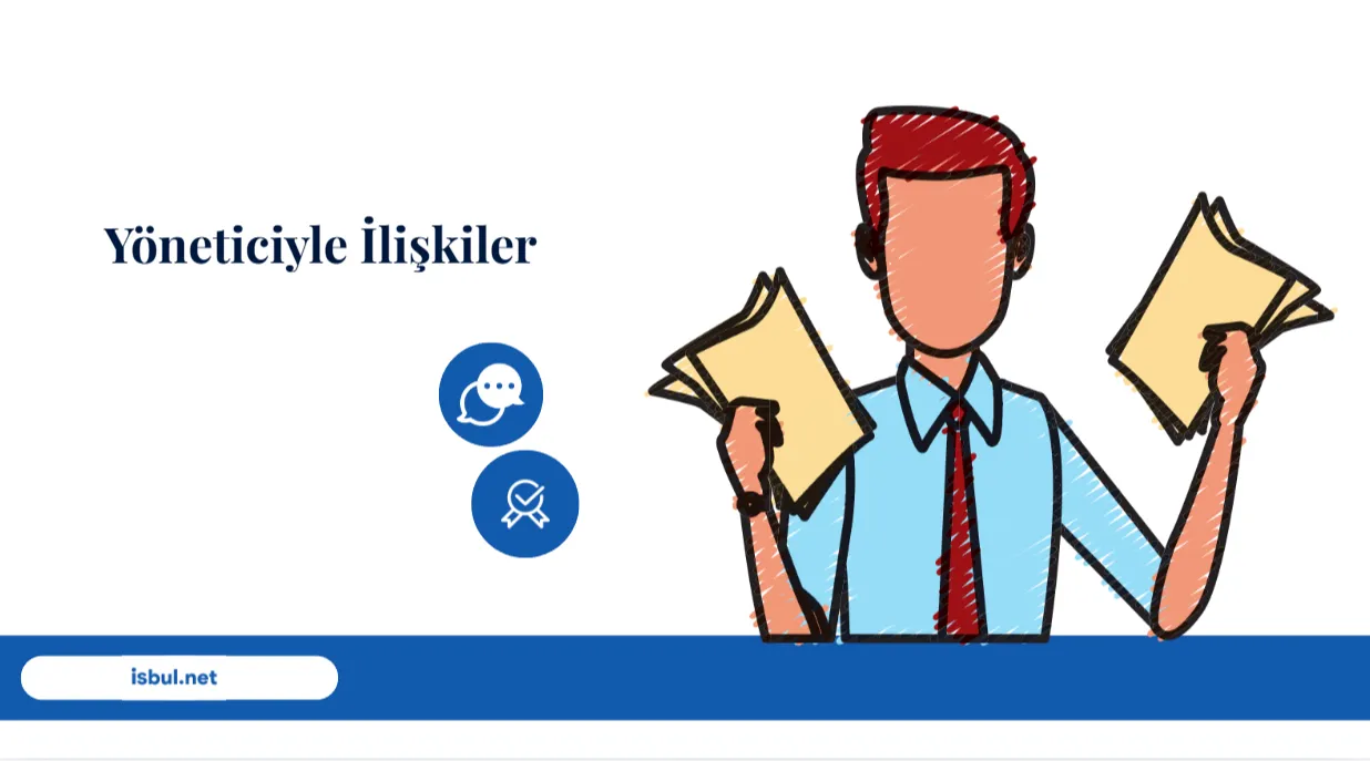 undefined Yöneticiyle İlişkiler