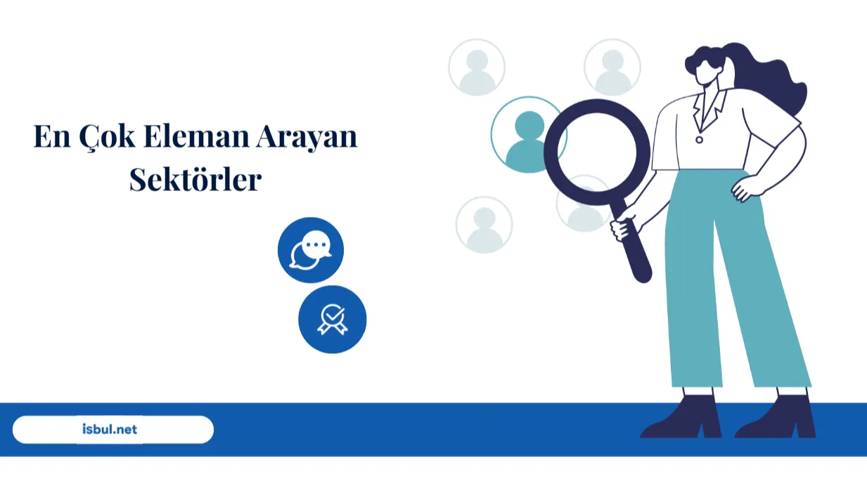 Makaleler En Çok Eleman Arayan Sektörler