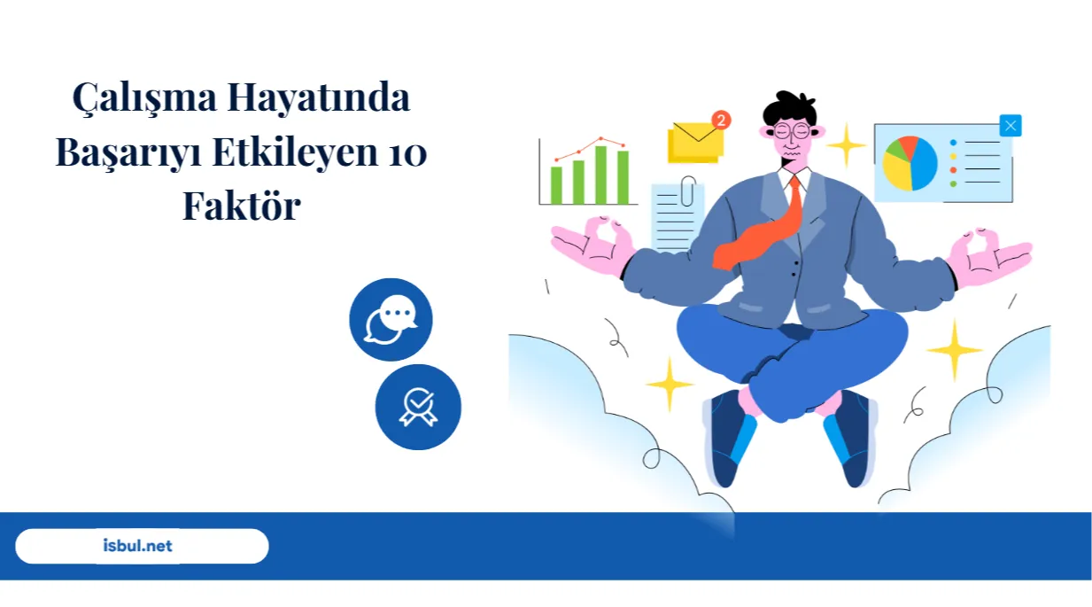Makaleler Çalışma Hayatında Başarıyı Etkileyen 10 Faktör